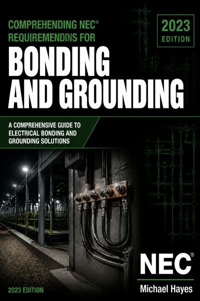 Comprehending NEC Requirements for Bonding and Grounding