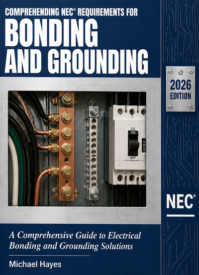 Comprehending NEC Requirements for Bonding and Grounding